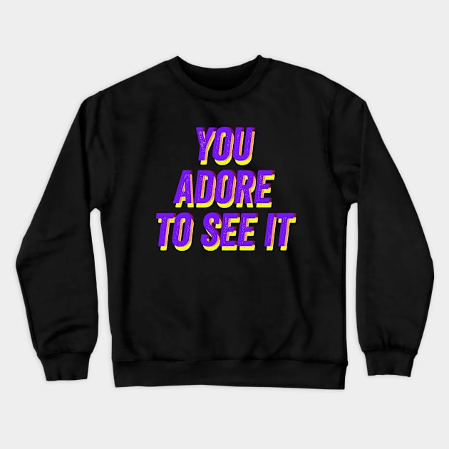 You Adore to See It-purple Crewneck Sweatshirt by wildjellybeans